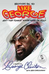 Brothas+Be,+Yo+Like+George,+Ain't+That+Funkin'+Kinda+Hard+on+You?