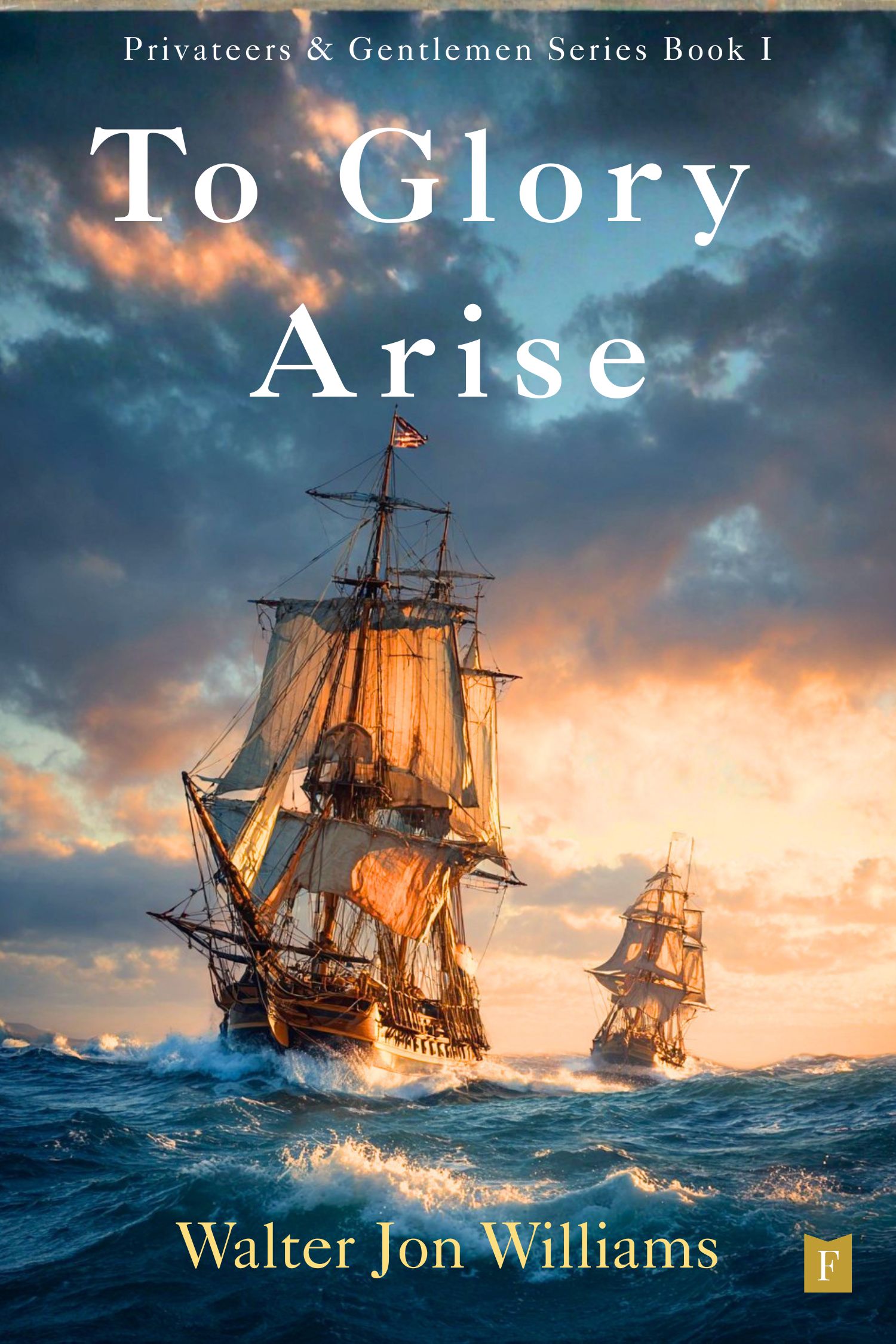 Cover of To Glory Arise by Walter Jon Williams